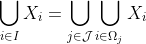\bigcup_{i\in I}X_i=\bigcup_{j\in\mathcal{J}}\bigcup_{i\in\Omega _j}X_i